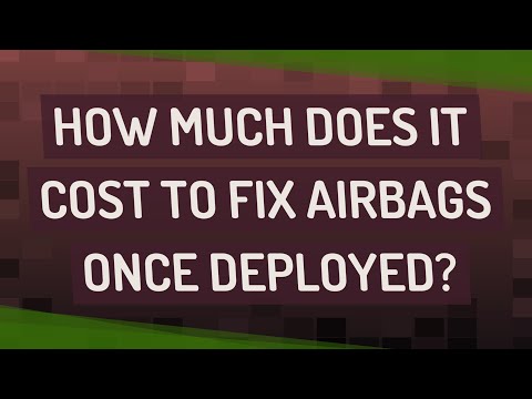 How much does it cost to fix airbags once deployed?